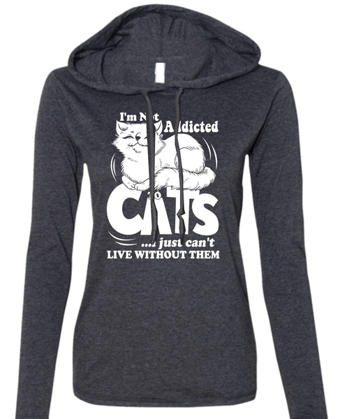 I'm Not Addicted To Cats T Shirt, My Favorite T Shirt (Anvil Ladies Ringspun Hooded)