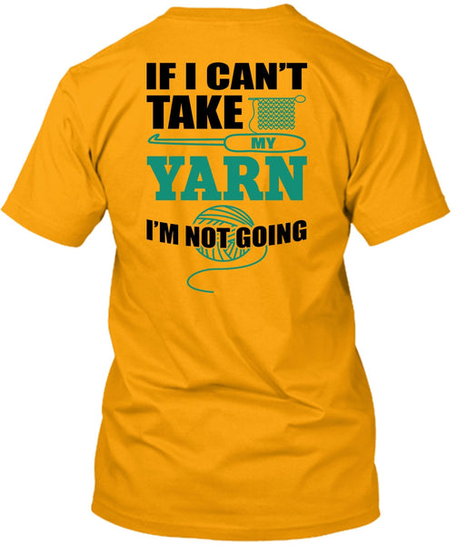 I Can't Take My Yard T Shirt, I Love Sewing T Shirt
