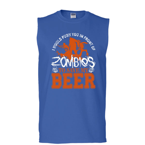 Push You In Front Of Zombies T Shirt, To Save My Beer Tank Top (Men's Cotton Sleeveless)