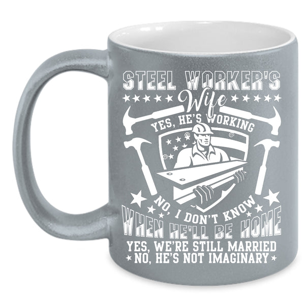 Steel Worker's Wife Coffee Mug, Gift For Wedding Coffee Cup