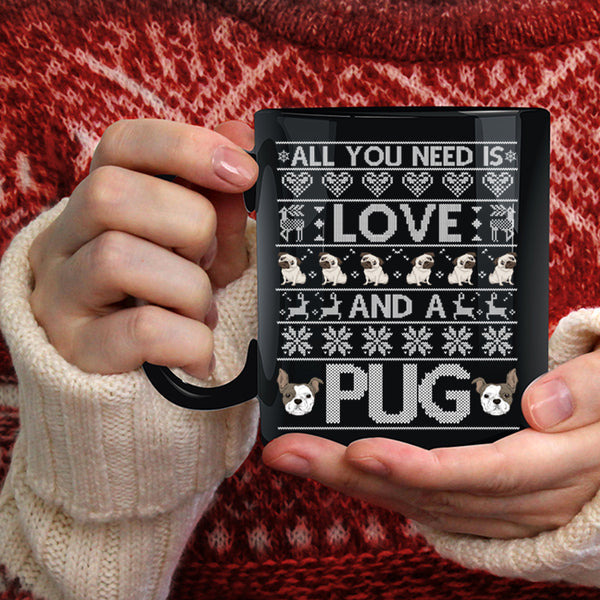 All You Need Is Love And A Pug Coffee Mug, Lovely pug Coffee Cup