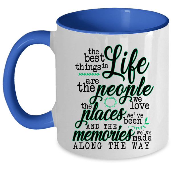 Cute Gift Coffee Mug, The Best Things In Life Accent Mug