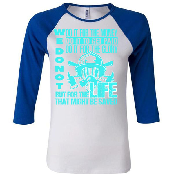 Do It For The Money T Shirt, I Love Firefighter T Shirt, Awesome T-Shirts