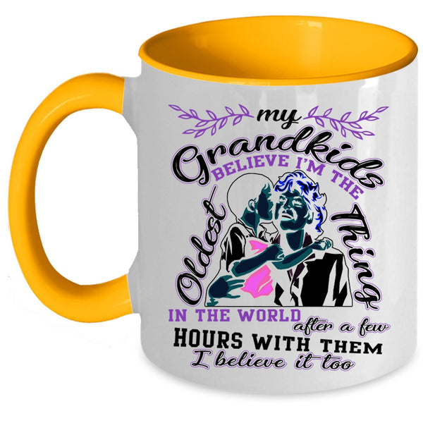 Funny Grandmas Coffee Mug, My Grandkids Believe I'm The Oldest Thing Accent Mug