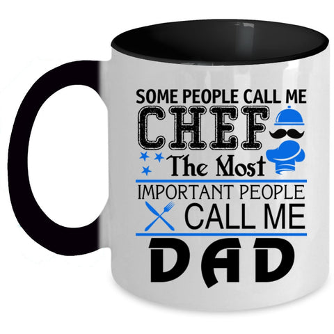 Call Me Dad Coffee Mug, Some People Call Me Chef Accent Mug