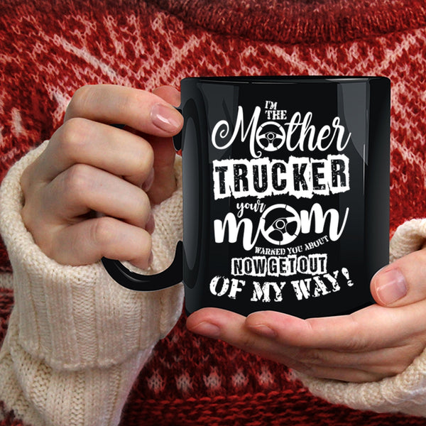 I'm The Mother Trucker Coffee Mug, Cool Gift For Mom Coffee Cup