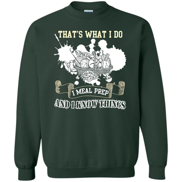 I Meal Prep And I Know Things T Shirt, Coolest Baker Sweatshirt