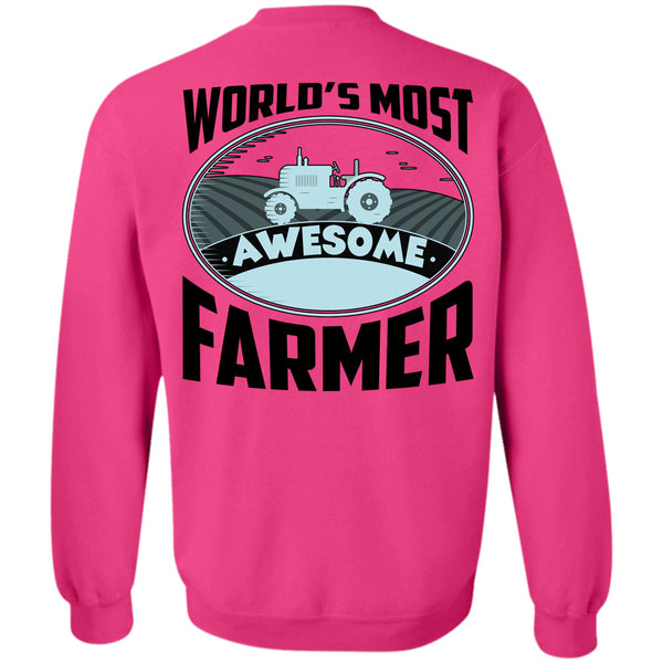 Being A Farmer T Shirt, World's Most Awesome Farmer Sweatshirt
