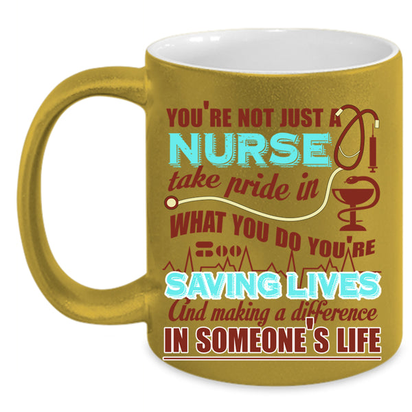 Funny Nurses Coffee Mug, You're Not Just A Nurse Accent Mug