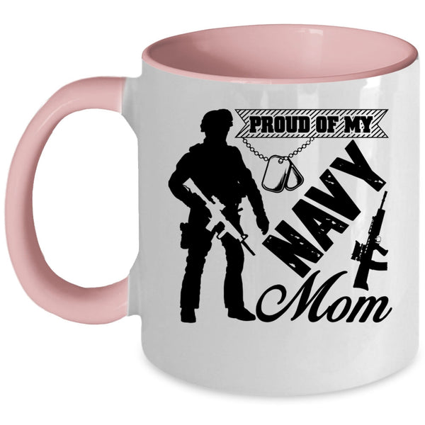 Cool Gift For Mom Coffee Mug, Proud Of My Navy Mom Accent Mug
