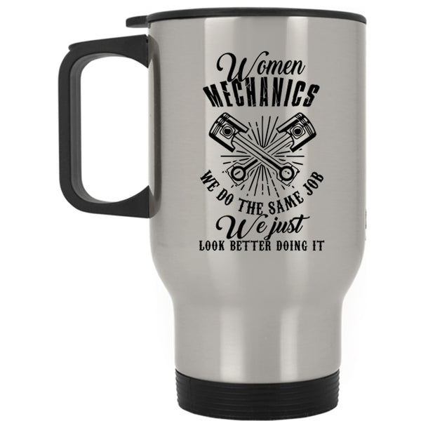We Just Look Better Doing It Travel Mug, Women Mechanics Mug