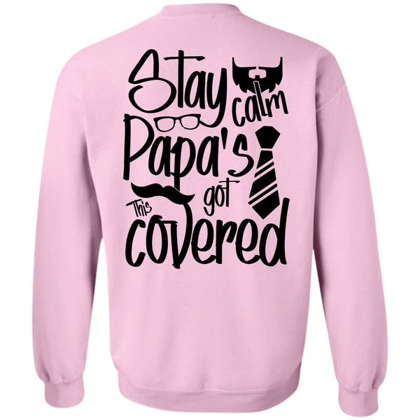 I Love Papa T Shirt, Stay Calm Papa's Got This Covered Sweatshirt