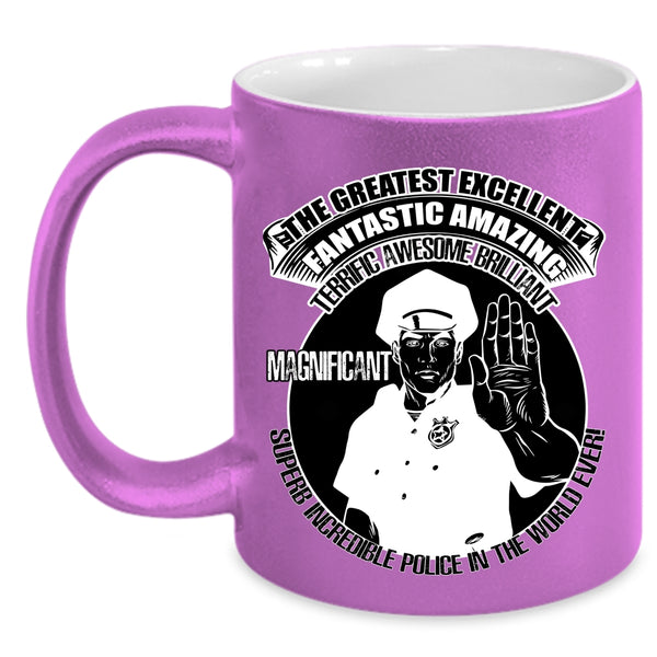 Cool Job Title Coffee Mug, The Greatest Excellent Police In The World Ever Accent Mug