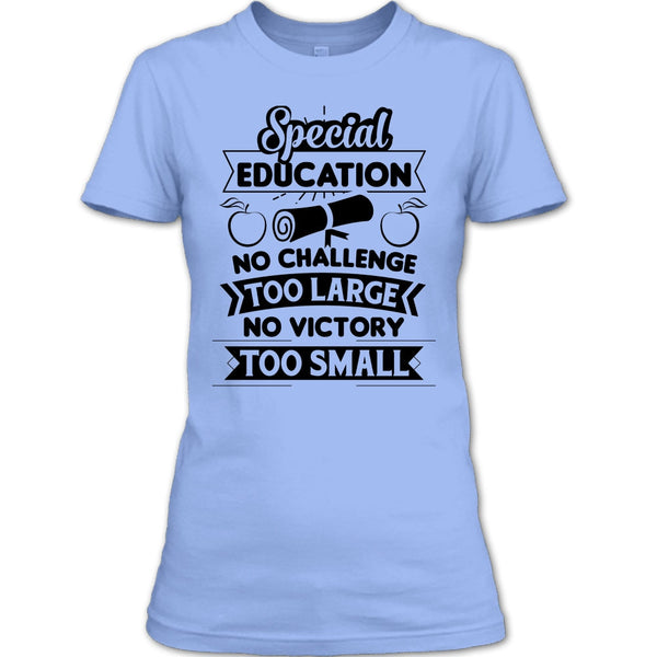 Special Education No Challenge Too Large T Shirt, Teacher's Day T Shirt T Shirt