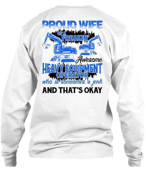 Proud Wife Of A Heavy Equipment Operator T Shirt, I Love Wife T Shirt