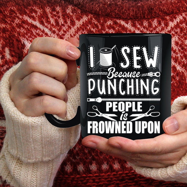 I Sew Coffee Mug, Funny Gift For My Mom Coffee Cup