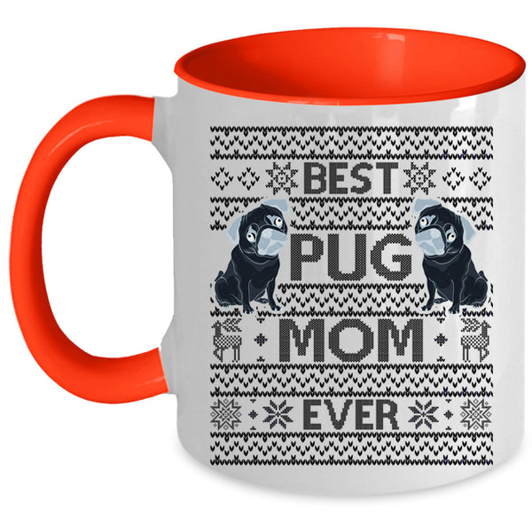 Christmas Gift For Mom Coffee Mug, Best Pug Mom Ever Accent Mug