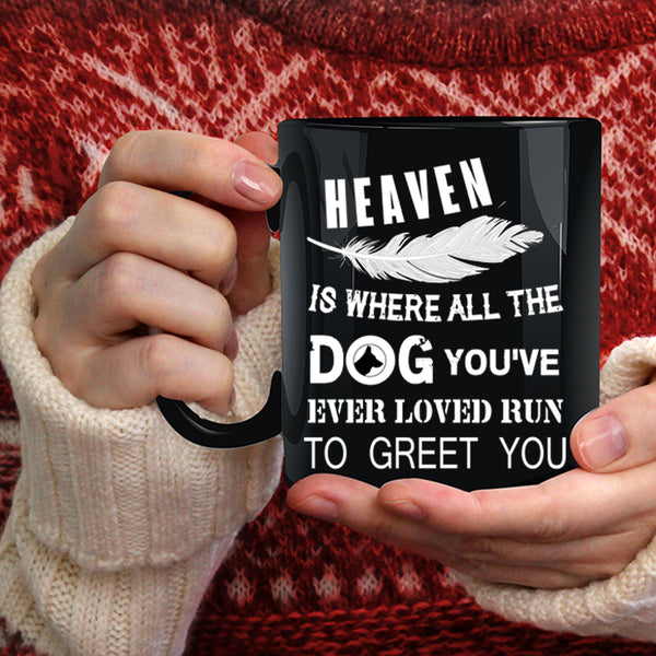 Heaven Is where All The Dog Coffee Mug, Cute Dogs Coffee Cup