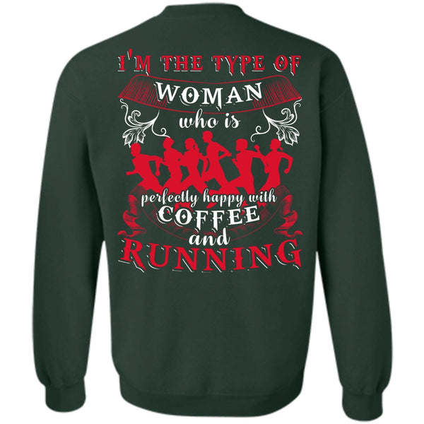 I'm The Type Of Woman T Shirt, I Love Running Sweatshirt