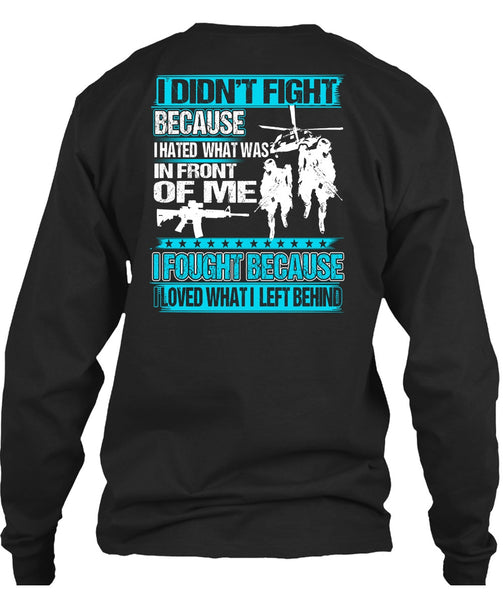 I Hated What Was In Front Of Me T Shirt, Being A Veteran T Shirt