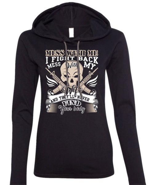 I Fight Back Mess With My Wife T Shirt, Find Your Body T Shirt (Anvil Ladies Ringspun Hooded)