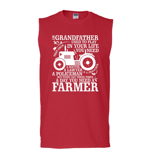 My Grandfather T Shirt, A Day You Need A Farmer T Shirt, Cool T Shirt (Men's Cotton Sleeveless)