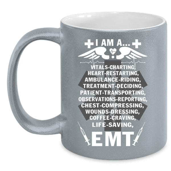 I Am An EMT Coffee Mug, I Am A Heart Restarting Coffee Cup