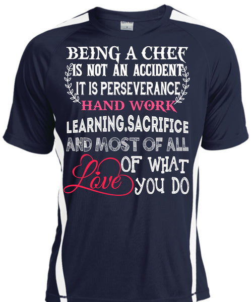 Being A Chef Is Not An Accident T Shirt, It Is Perseverance Hand Work Learning T Shirt, Cool Shirt