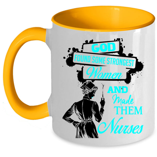 Made Them Nurses Coffee Mug, Strongest Women Accent Mug