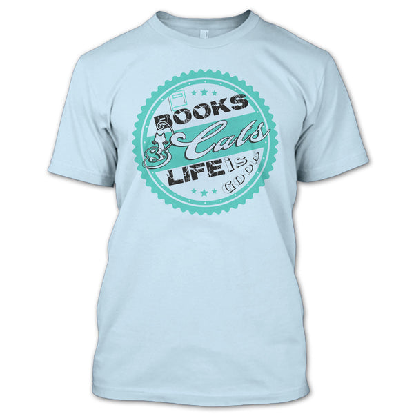 Books & Cat Life Is Good T Shirt, I Love My Cat T Shirt