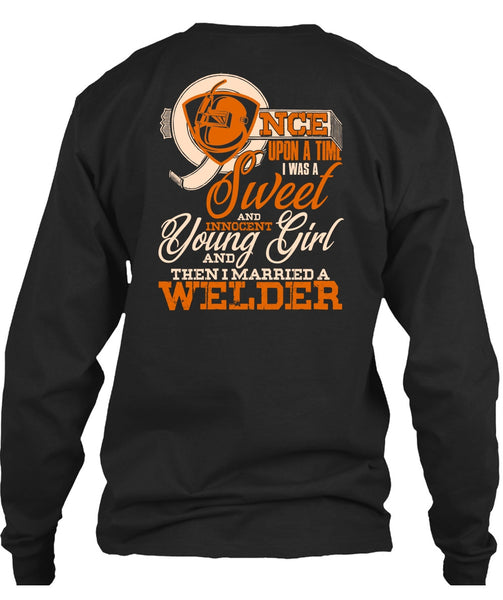 I Married A Welder T Shirt, I Was A Sweet T Shirt