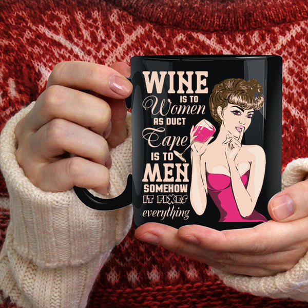 Wine Is To Women Coffee Mug, Cute Gift For Mom Coffee Cup