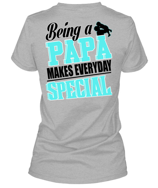 Being A Papa Makes Everyday Special T Shirt, I Love Dad T Shirt