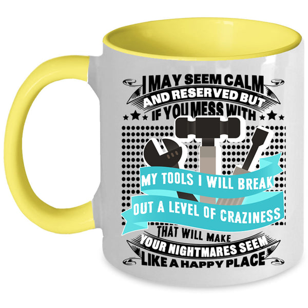 Cool Gift For Mechanics Coffee Mug, Don't Mess With My Tools Accent Mug
