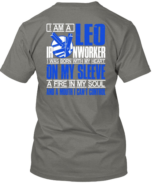 I Am A Leo Ironworker T Shirt, I Can't Control T Shirt