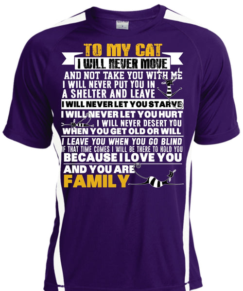 To My Cat I Will Never Move T Shirt, You Are Family T Shirt, Cool Shirt