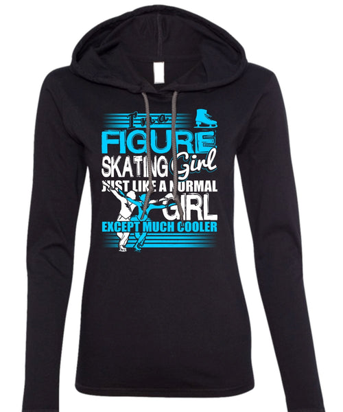 I'm A Figure Skating Girl T Shirt, My Favorite T Shirt (Anvil Ladies Ringspun Hooded)