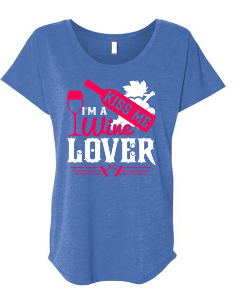 I'm A Wine Lover T Shirt, Kiss Me T Shirt, Cool Shirt (Ladies' Triblend Dolman Sleeve)