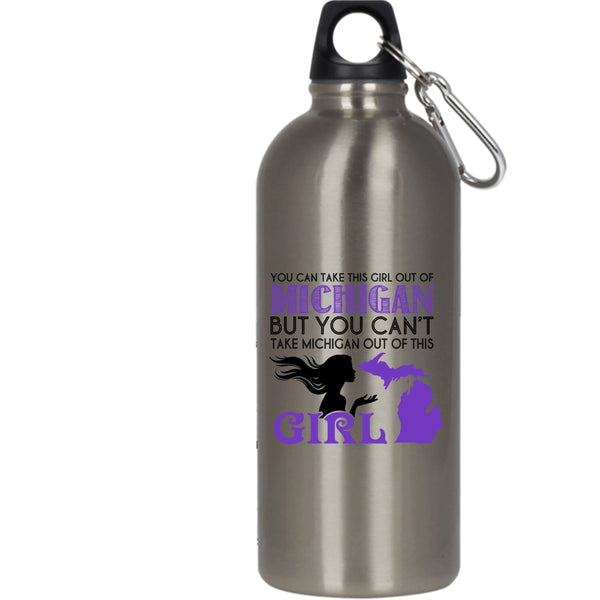 You Can't Take Michigan Out If This Girl 20 oz Stainless Steel Bottle,Cool Girls Outdoor Sports Water Bottle