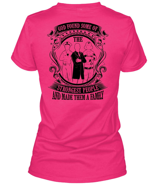 God Found Some Of The Strongest People T Shirt, I Love Police T Shirt
