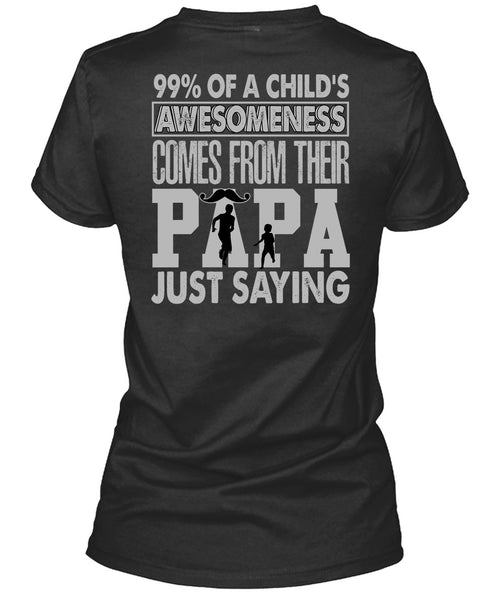 Their Papa Just Saying T Shirt, Child's Awesomeness T Shirt