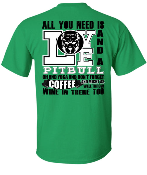 All You Need Is Love And A Pit Bull T Shirt, I Love Dog T Shirt