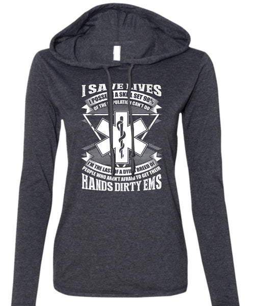 Hands Dirty EMS T Shirt, Being A Doctor T Shirt (Anvil Ladies Ringspun Hooded)