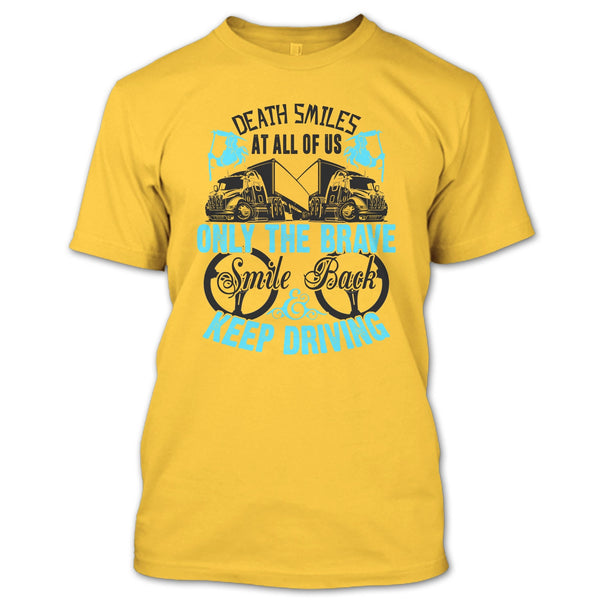 Death Smiles At All Of Us T Shirt, Coolest Truck Driver T Shirt