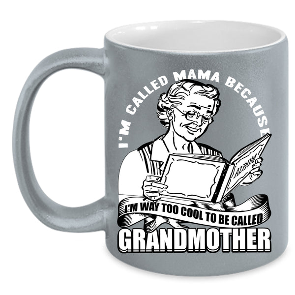 I'm Called Mama Coffee Mug, To Be Called Grandmother Coffee Cup
