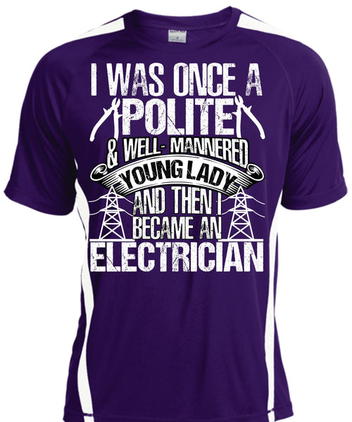 Became An Electrician T Shirt, I Was Once A Polite T Shirt, Cool Shirt