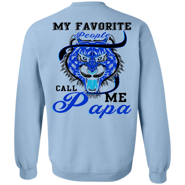 Being A Father T Shirt, My Favorite People Call Me Papa Sweatshirt