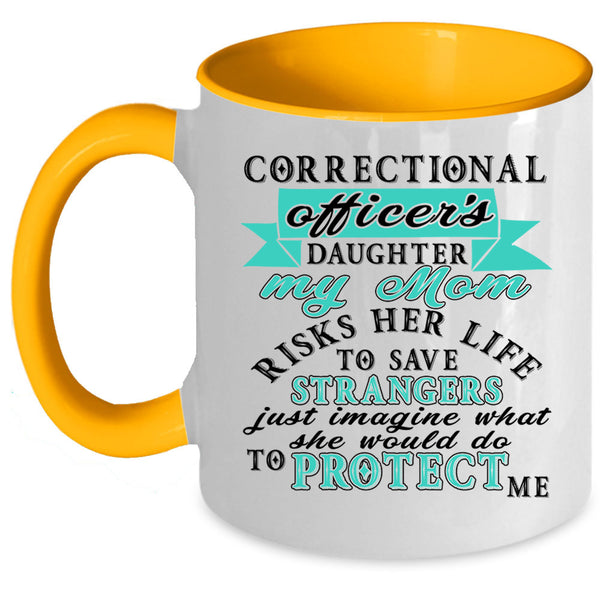 My Mom Protect Me Coffee Mug, Corectional Oficer's Daughter Accent Mug