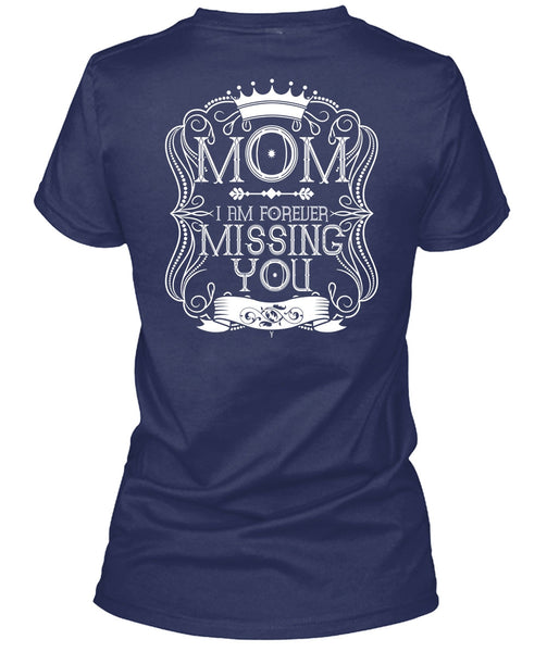 I Am Forever Missing You T Shirt, Being A Mom T Shirt