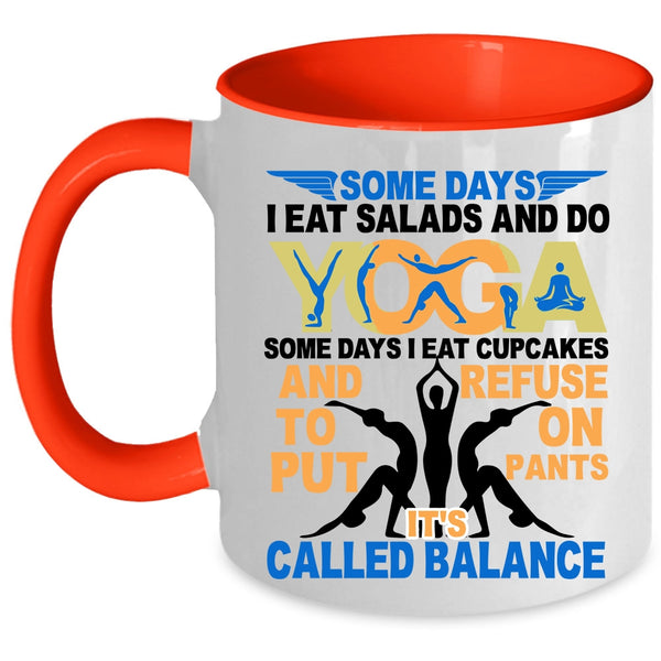 It's Called Balance Coffee Mug, I Eat Salads And Do Yoga Accent Mug